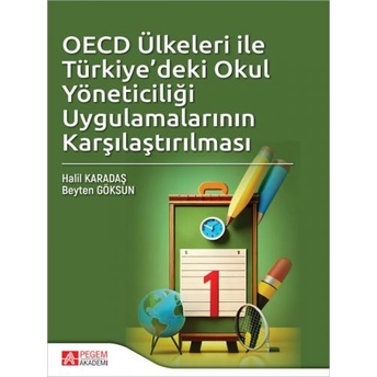 Oecd Ülkeleri Ile Türkiyedeki Okul Yöneticiliği Uygulamalarının Karşılaştırılması Halil Karadaş