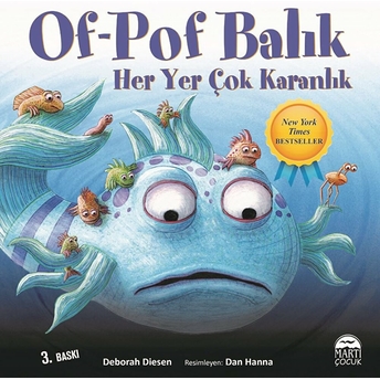 Of-Pof Balık Her Yer Çok Karanlık Deborah Diesen