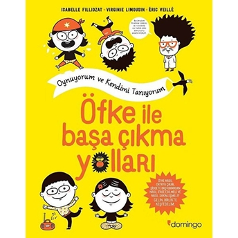 Öfke Ile Başa Çıkma Yolları - Oynuyorum Ve Kendimi Tanıyorum Isabelle Filliozat - Virginie Limousin