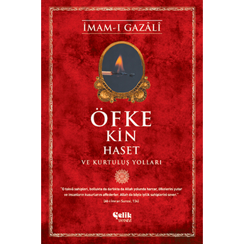 Öfke, Kin, Haset Ve Kurtuluş Yolları Imam-I Gazâlî