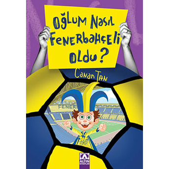 Oğlum Nasıl Fenerbahçeli Oldu? Canan Tan