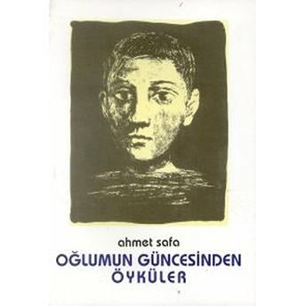 Oğlumun Güncesinden Öyküler - Ahmet Sefa - Ahmet Sefa