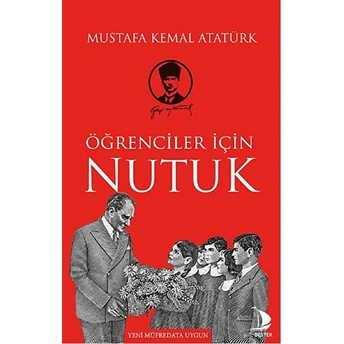 Öğrenciler Için Nutuk Mustafa Kemal Atatürk