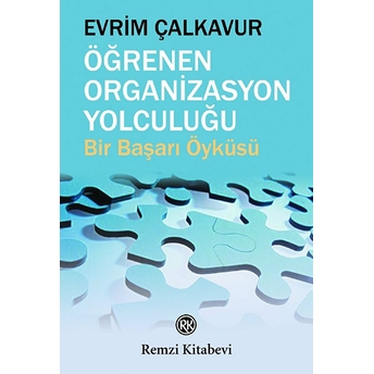 Öğrenen Organizasyon Yolculuğu Evrim Çalkavur