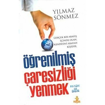 Öğrenilmiş Çaresizliği Yenmek Yılmaz Sönmez