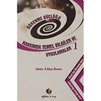 Öğrenme Güçlüğü Hakkında Temel Bilgiler Ve Uygulamalar 1 Emine Rüya Özmen