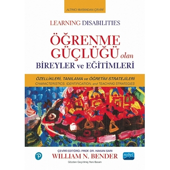 Öğrenme Güçlüğü Olan Bireyler Ve Eğitimleri / Learning Disabilities William N. Bender