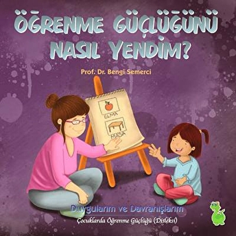 Öğrenme Güçlüğünü Nasıl Yendim? Bengi Semerci