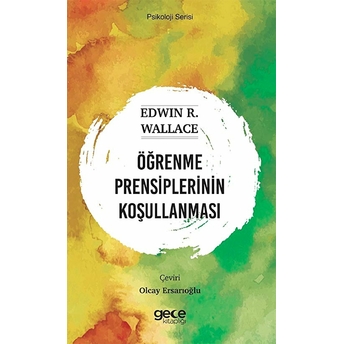 Öğrenme Prensiplerinin Koşullanması - Edwin R. Wallace