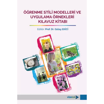 Öğrenme Stili Modelleri Ve Uygulama Örnekleri Kılavuz Kitabı Gülay Ekici