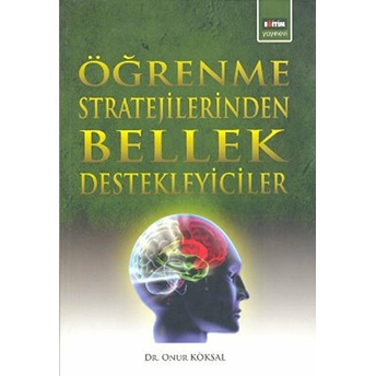 Öğrenme Stratejilerinden Bellek Destekleyiciler Onur Köksal