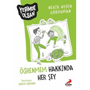 Öğrenmem Hakkında Her Şey - Yerimde Olsan Nerhir Aydın Gökduman