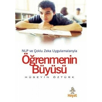 Öğrenmenin Büyüsü Nlp Ve Çoklu Zeka Uygulamalarıyla H. Hüseyin Öztürk