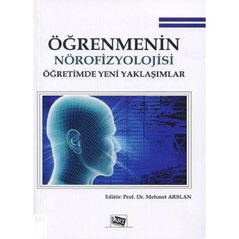 Öğrenmenin Nörofizyolojisi Öğretimde Yeni Yaklaşımlar