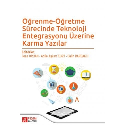 Öğrenmeöğretme Sürecinde Teknoloji Entegrasyonu Üzerine Karma Yazılar - Zafer Tanel