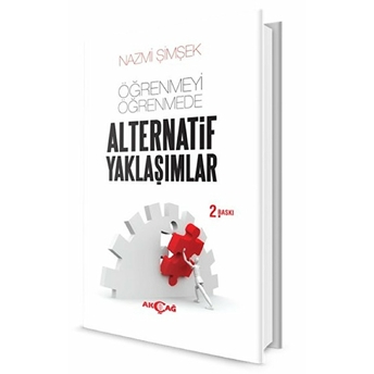 Öğrenmeyi Öğrenmede Alternatif Yaklaşımlar Nazmi Şimşek