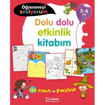 Öğrenmeyi Seviyorum - Dolu Dolu Etkinlik Kitabım 3-6 Yaş Kolektif