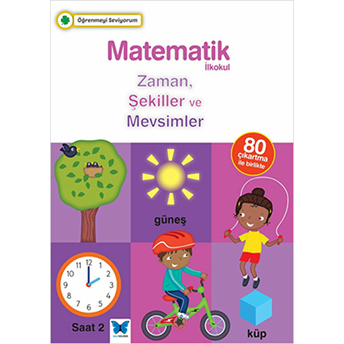 Öğrenmeyi Seviyorum - Matematik Ilkokul Zaman, Şekiller Ve Mevsimler Kolektif