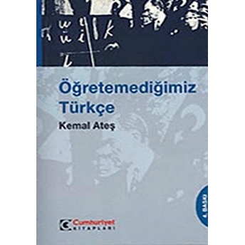 Öğretemediğimiz Türkçe Kemal Ateş