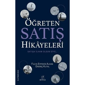 Öğreten Satış Hikâyeleri Fulya Ertekin Alkan,Erdinç Kutal