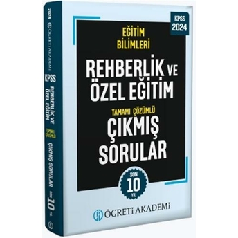 Öğreti Akademi 2024 Kpss Eğitim Bilimleri Rehberlik Ve Özel Eğitim Tamamı Çözümlü Çıkmış Sorular Komisyon