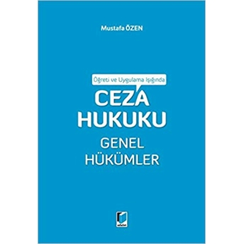 Öğreti Ve Uygulama Işığında Ceza Hukuku Genel Hükümler Ciltli Mustafa Özen