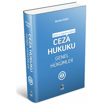 Öğreti Ve Uygulama Işığında Ceza Hukuku Genel Hükümler Mustafa Özen