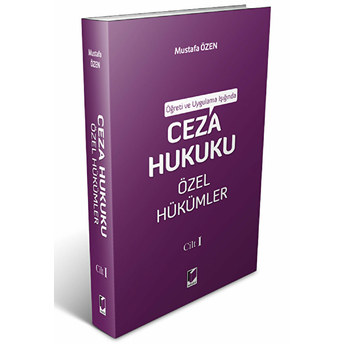 Öğreti Ve Uygulama Işığında Ceza Hukuku Özel Hükümler Cilt 1 Mustafa Özen