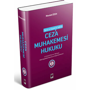 Öğreti Ve Uygulama Işığında Ceza Muhakemesi Hukuku Mustafa Özen