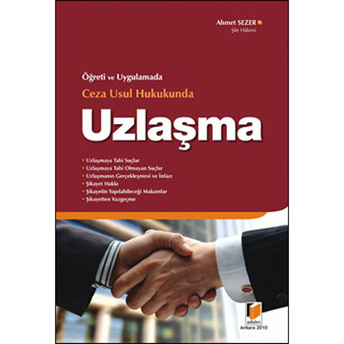 Öğreti Ve Uygulamada Ceza Usul Hukukunda Uzlaşma Ahmet Sezer