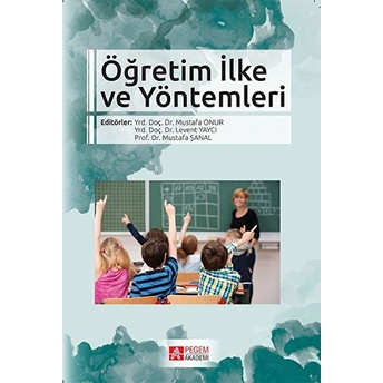 Öğretim Ilke Ve Yöntemleri (Editör: Mustafa Onur) Levent Yaylacı