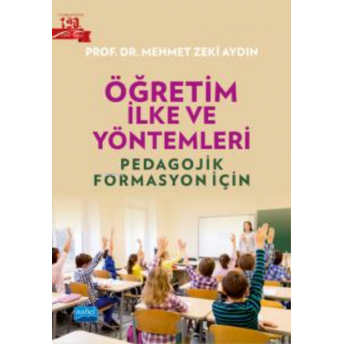 Öğretim Ilke Ve Yöntemleri - Pedagojik Formasyon Için Mehmet Zeki Aydın