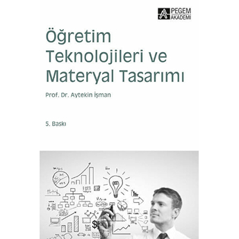 Öğretim Teknolojileri Ve Materyal Tasarımı / Doç. Dr. Aytekin Işman Aytekin Işman