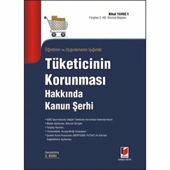 Öğretinin Ve Uygulamanın Işığında Tüketicinin Korunması Hakkında Kanun Şehri-Nihat Yavuz