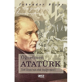 Öğretmen  Atatürk - Iskender Biçer