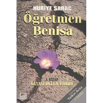 Öğretmen Benisa 1. Kitap Kayayı Delen Tohum Huriye Saraç