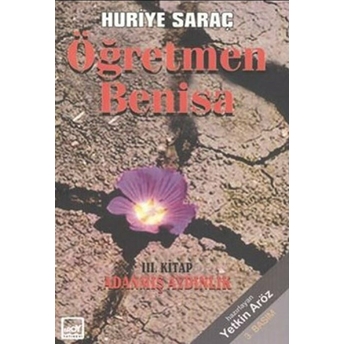 Öğretmen Benisa 3. Kitap Adanmış Aydınlık Huriye Saraç