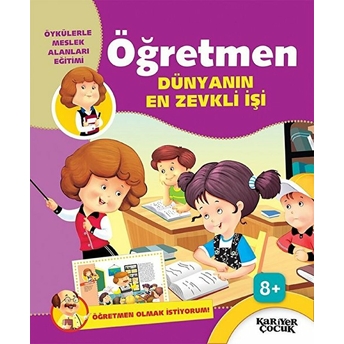 Öğretmen Dünyanın En Zevkli Işi - Öğretmen Olmak Istiyorum! Gülsüm Öztürk