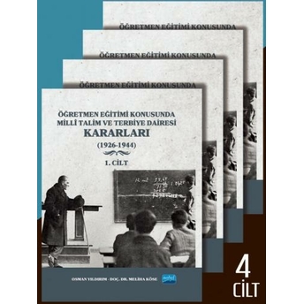 Öğretmen Eğitimi Konusunda Millî Talim Ve Terbiye Dairesi Kararları - 4 Cilt Osman Yıldırım