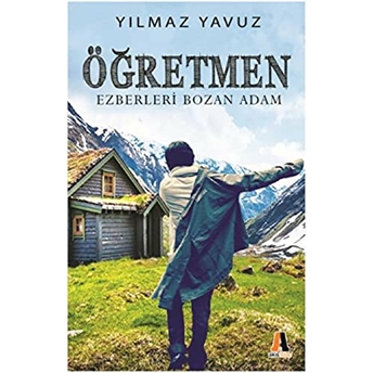 Öğretmen - Ezberleri Bozan Adam Yılmaz Yavuz