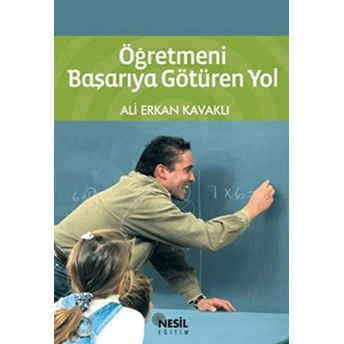 Öğretmeni Başarıya Götüren Yol Ali Erkan Kavaklı