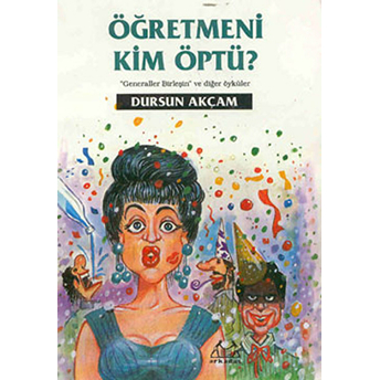 Öğretmeni Kim Öptü Dursun Akçam