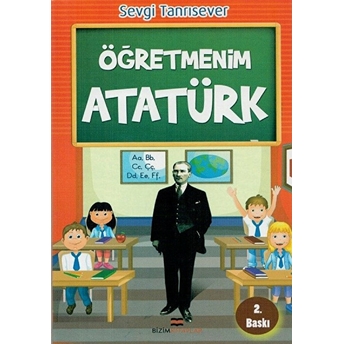 Öğretmenim Atatürk Sevgi Tanrısever