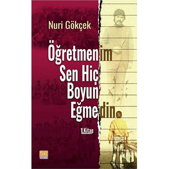 Öğretmenim Sen Hiç Boyun Eğmedin Nuri Gökçek