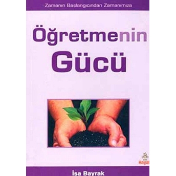 Öğretmenin Gücü Zamanın Başlangıcından Zamanımıza Isa Bayrak