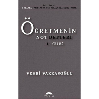 Öğretmenin Not Defteri - 1 (Bir) Vehbi Vakkasoğlu