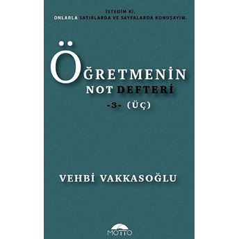 Öğretmenin Not Defteri 3 (Üç) Vehbi Vakkasoğlu