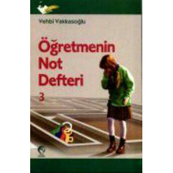 Öğretmenin Not Defteri 3 Vehbi Vakkasoğlu