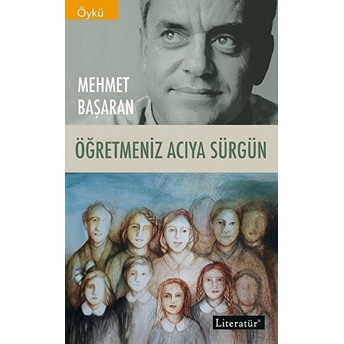 Öğretmeniz Acıya Sürgün Mehmet Başaran