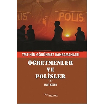 Öğretmenler Ve Polisler-Ulvi Keser